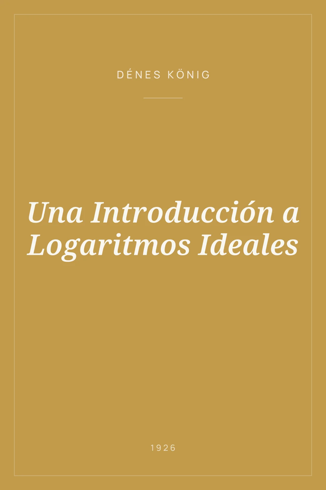 Portada de Una Introducción a Logaritmos Ideales