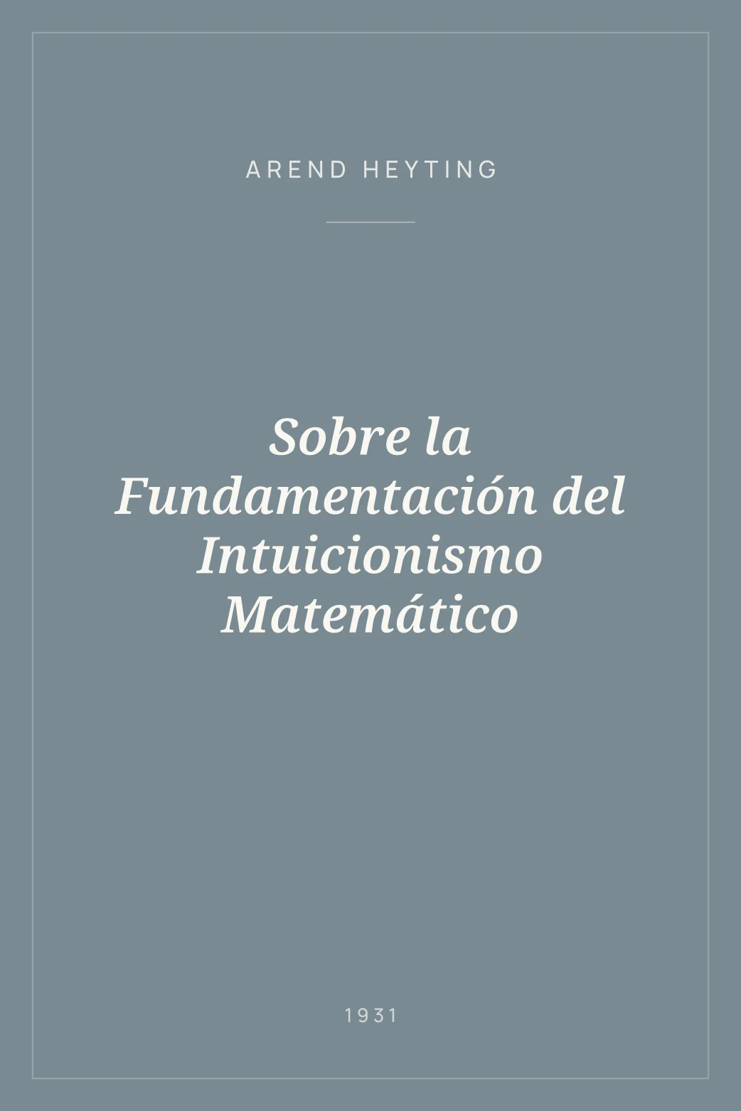 Portada de Sobre la Fundamentación del Intuicionismo Matemático