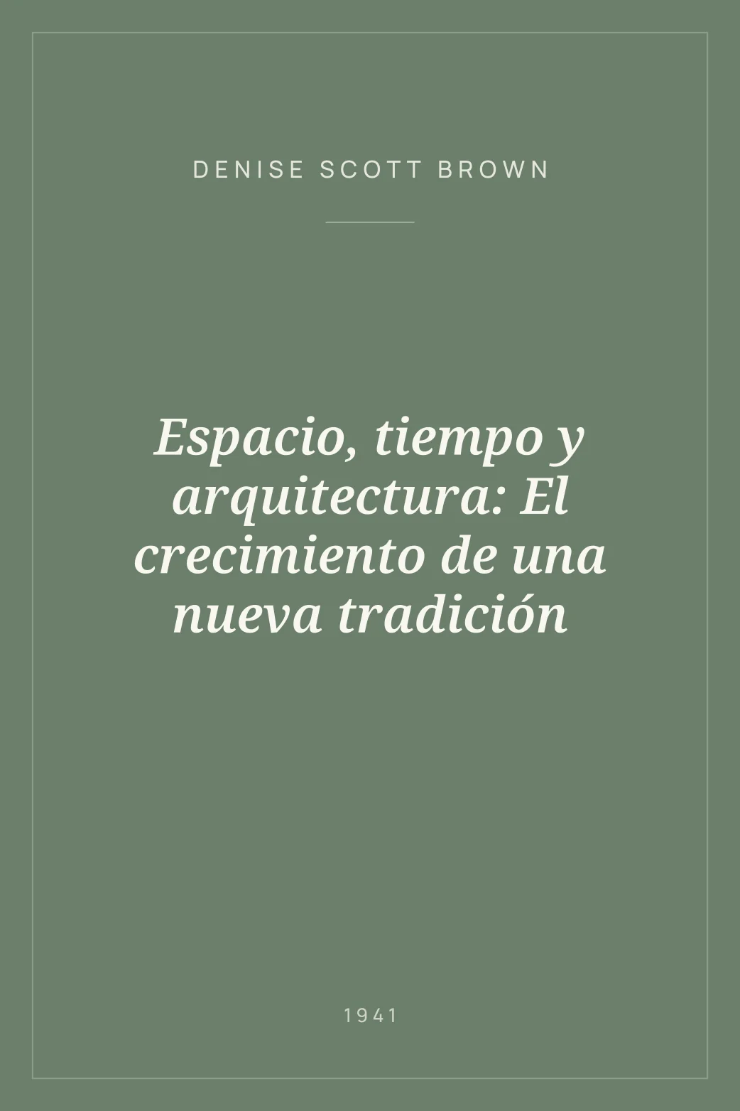 Portada de Espacio, tiempo y arquitectura: El crecimiento de una nueva tradición