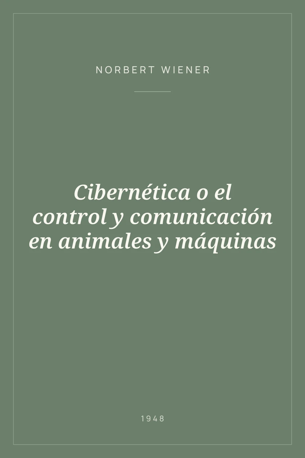 Portada de Cibernética o el control y comunicación en animales y máquinas