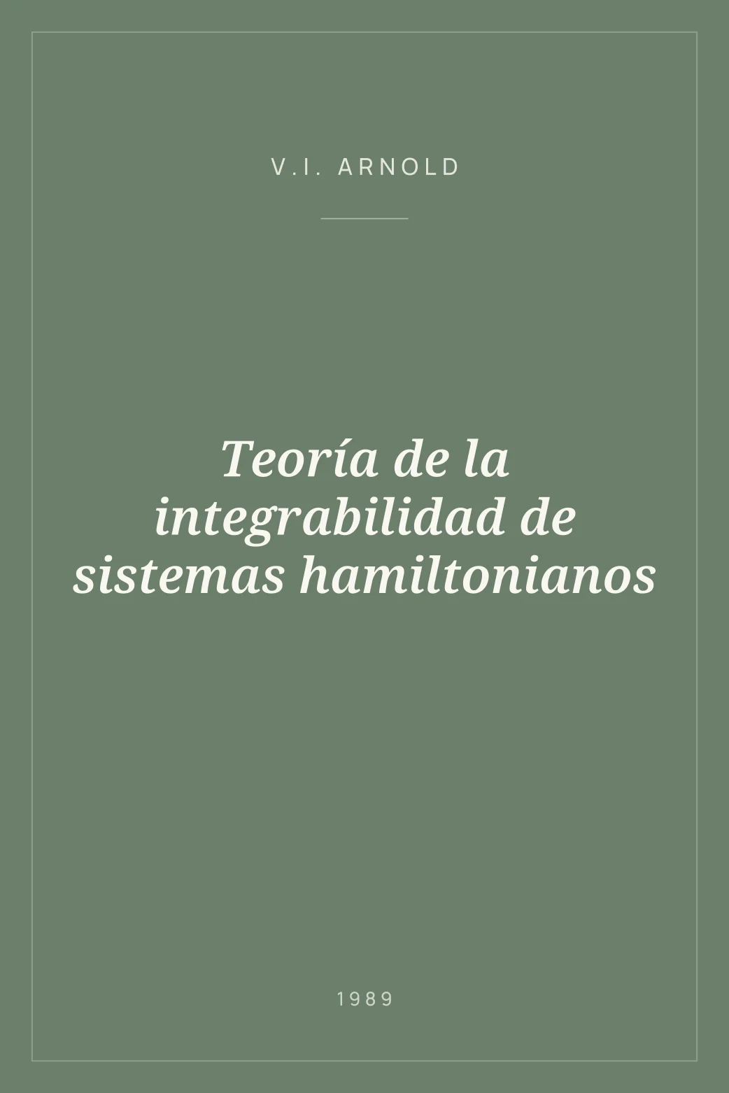 Portada de Teoría de la integrabilidad de sistemas hamiltonianos
