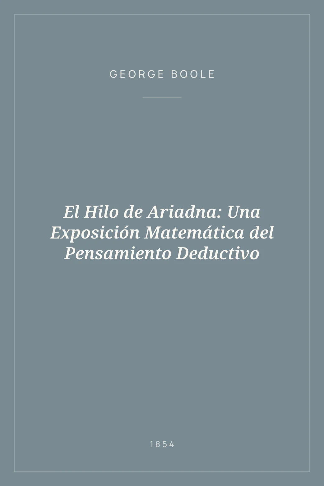 Portada de El Hilo de Ariadna: Una Exposición Matemática del Pensamiento Deductivo