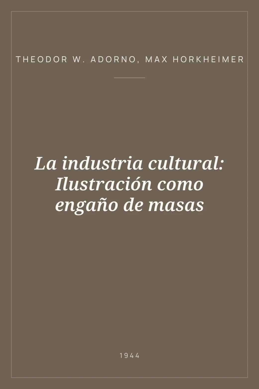 Portada de La industria cultural: Ilustración como engaño de masas