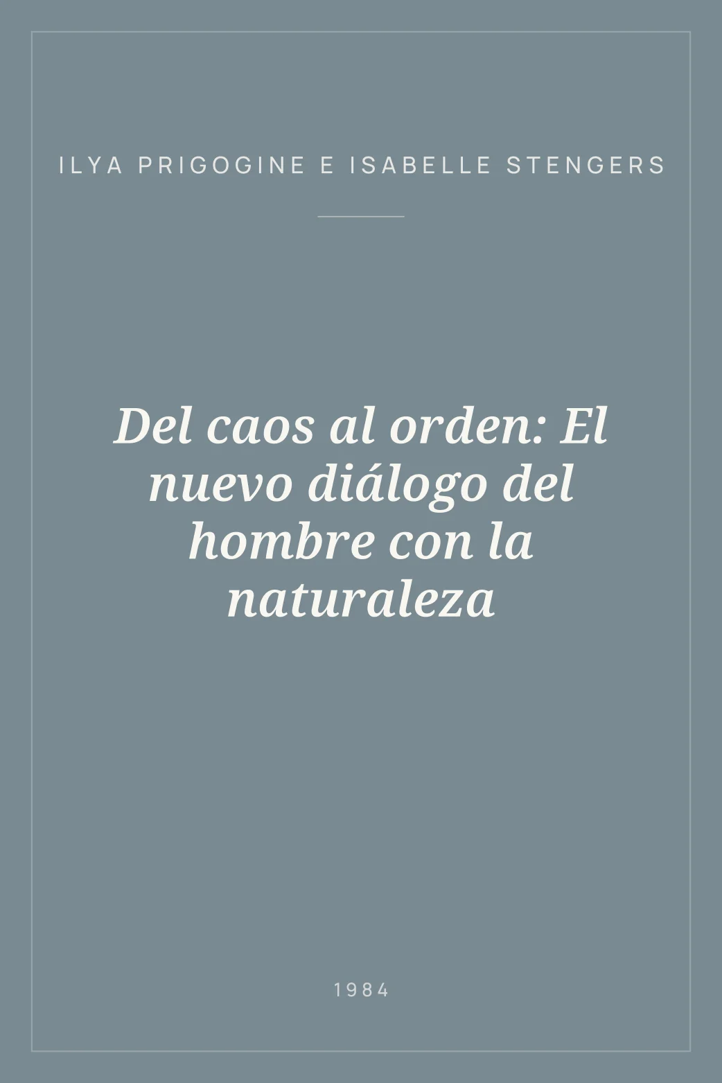 Portada de Del caos al orden: El nuevo diálogo del hombre con la naturaleza