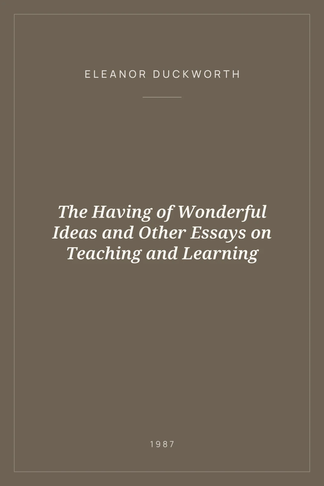 Portada de The Having of Wonderful Ideas and Other Essays on Teaching and Learning