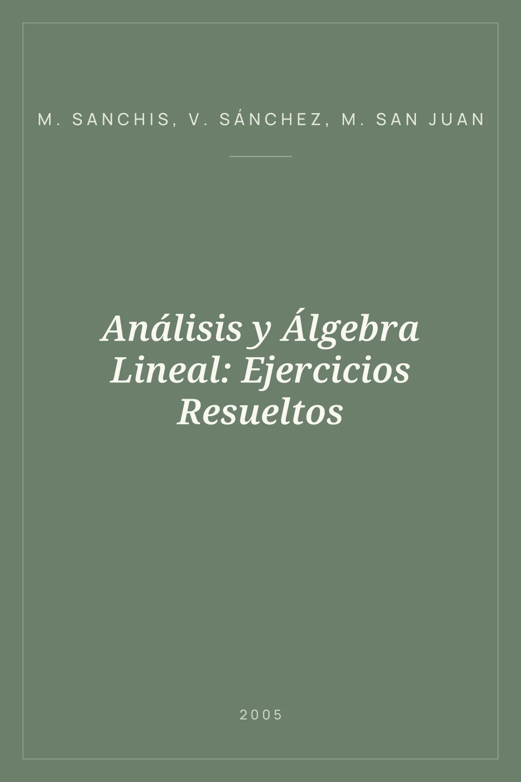 Portada de Análisis y Álgebra Lineal: Ejercicios Resueltos
