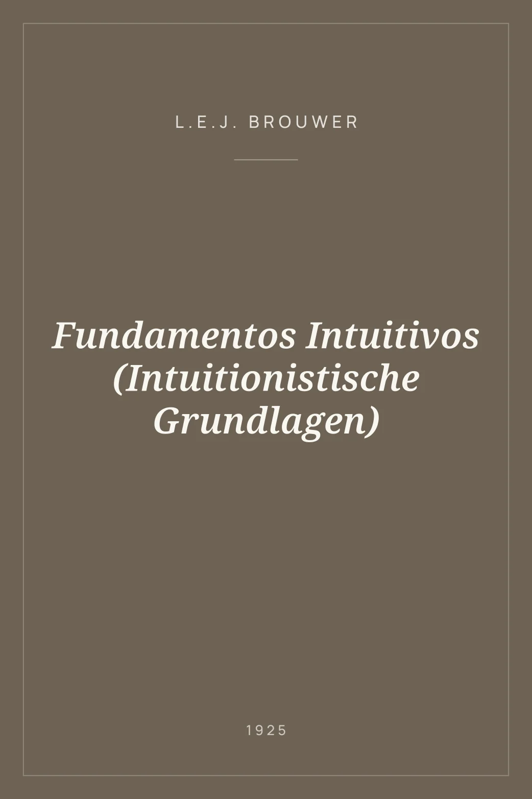 Portada de Fundamentos Intuitivos (Intuitionistische Grundlagen)
