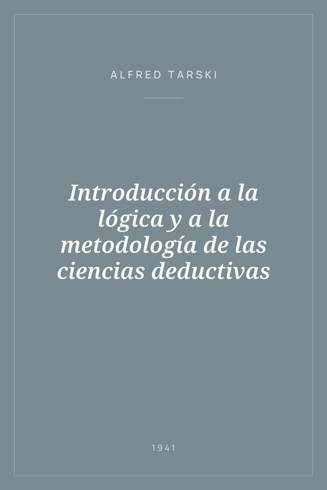 Portada de Introducción a la lógica y a la metodología de las ciencias deductivas