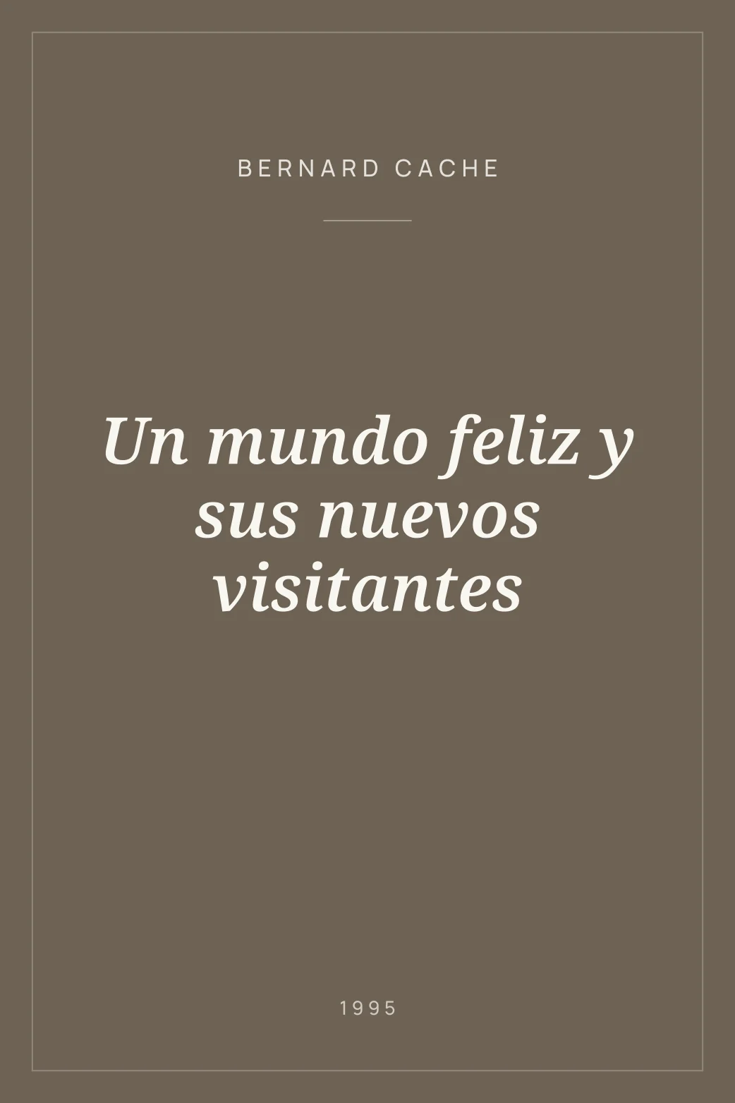 Portada de Un mundo feliz y sus nuevos visitantes