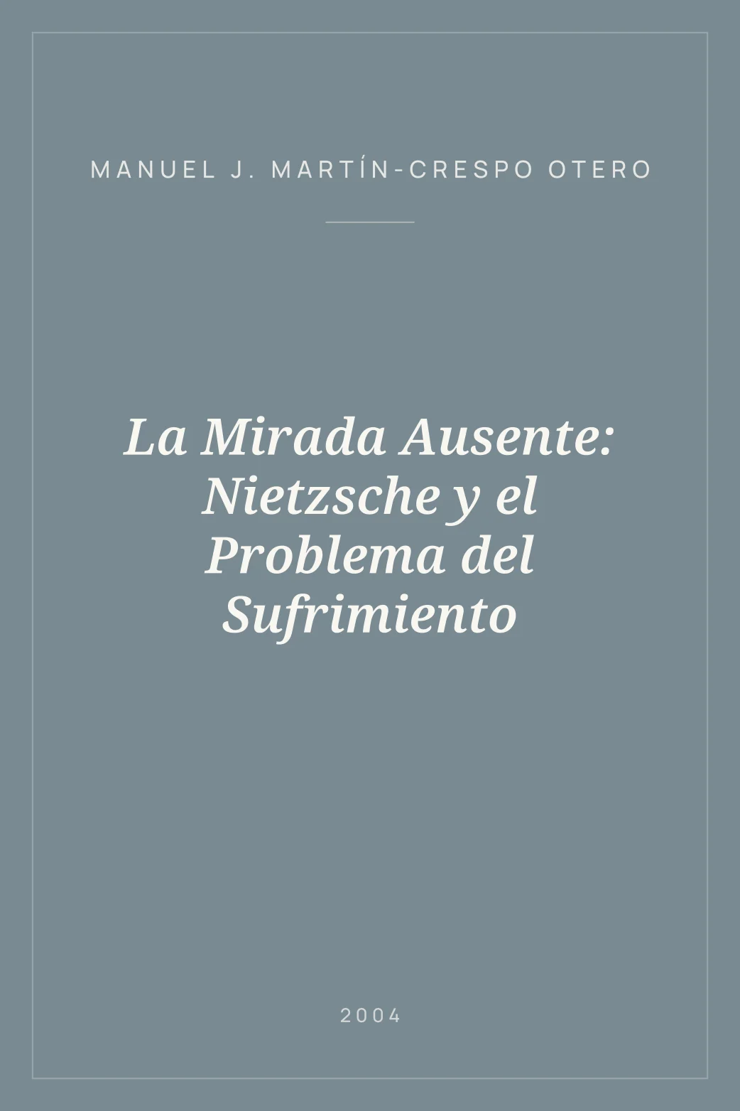 Portada de La Mirada Ausente: Nietzsche y el Problema del Sufrimiento