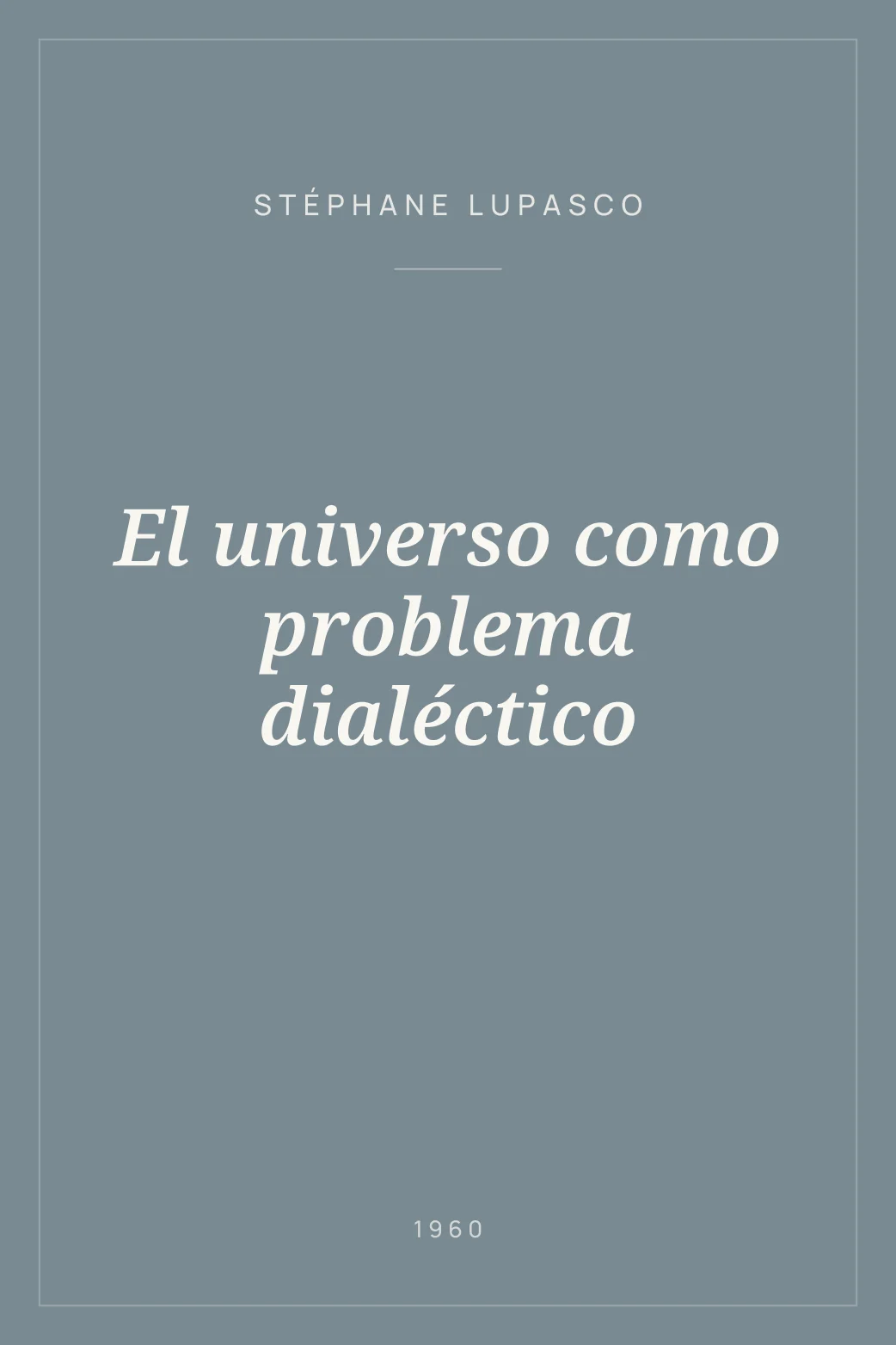 Portada de El universo como problema dialéctico
