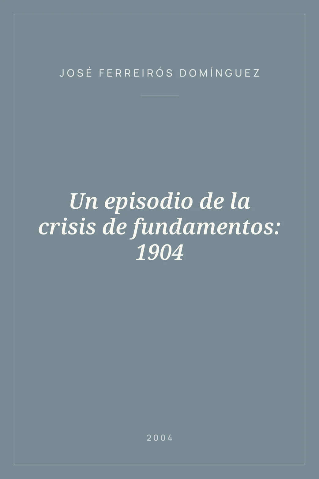 Portada de Un episodio de la crisis de fundamentos: 1904