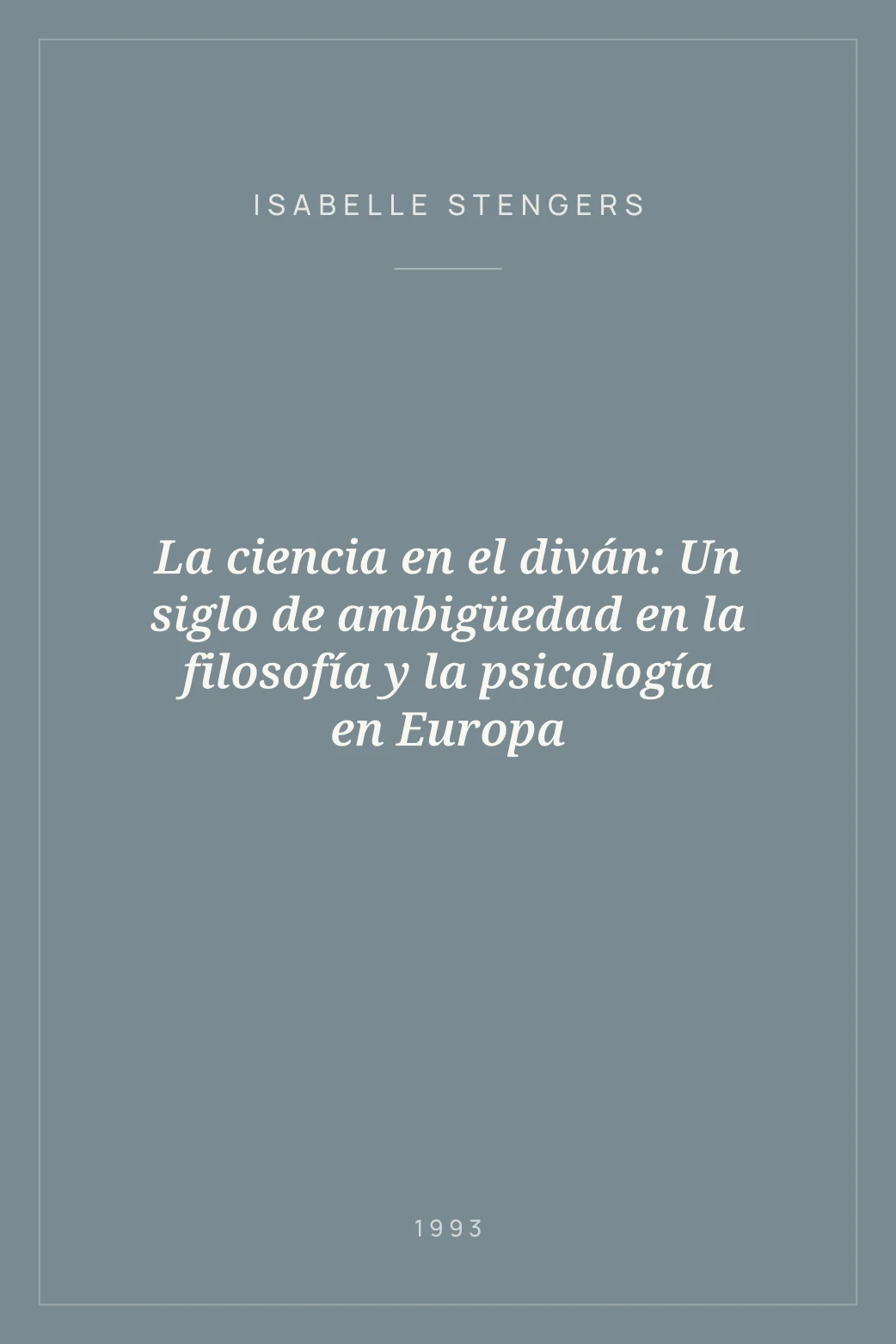 Portada de La ciencia en el diván: Un siglo de ambigüedad en la filosofía y la psicología en Europa