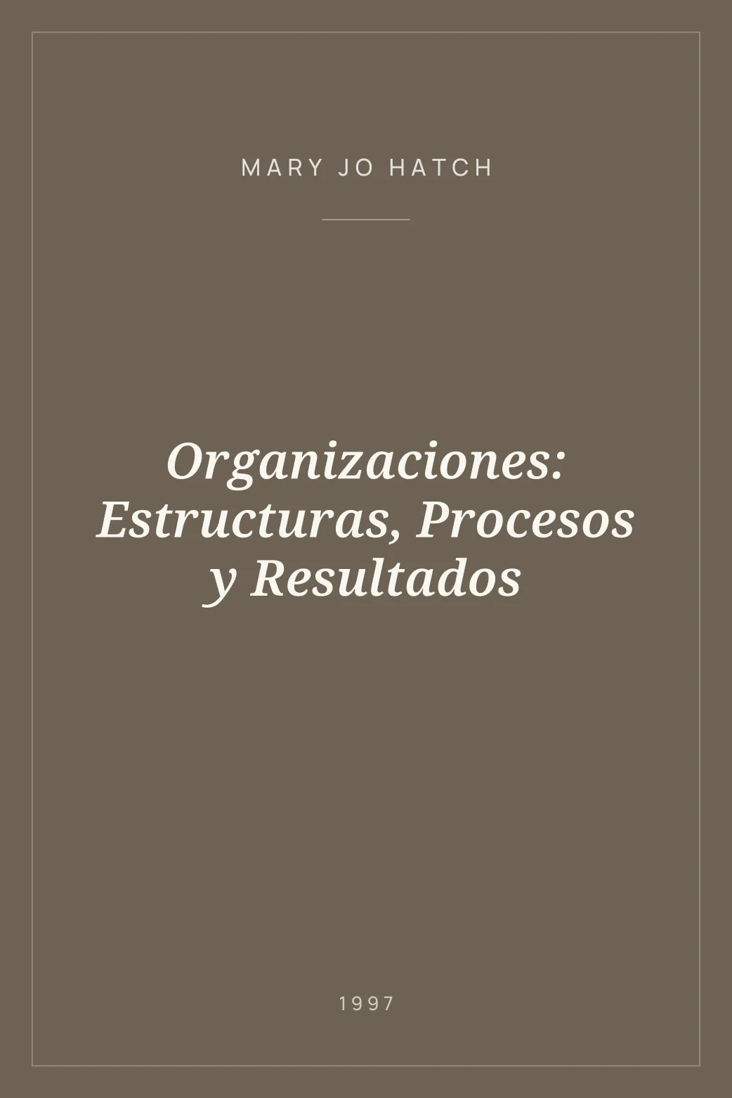 Portada de Organizaciones: Estructuras, Procesos y Resultados