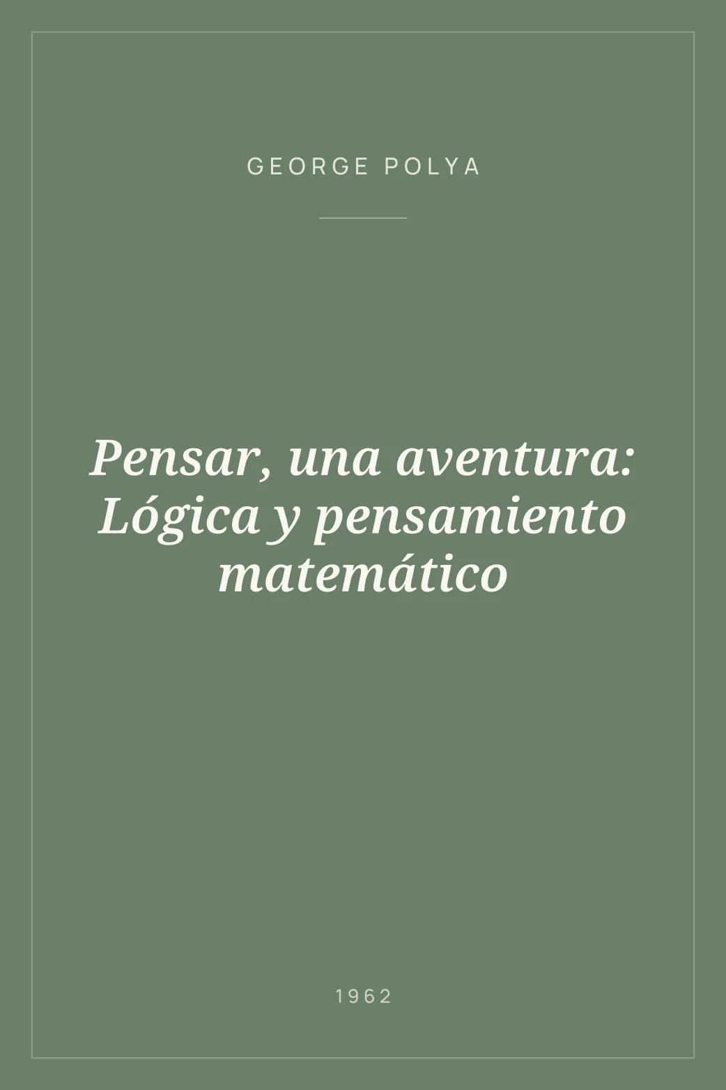 Portada de Pensar, una aventura: Lógica y pensamiento matemático