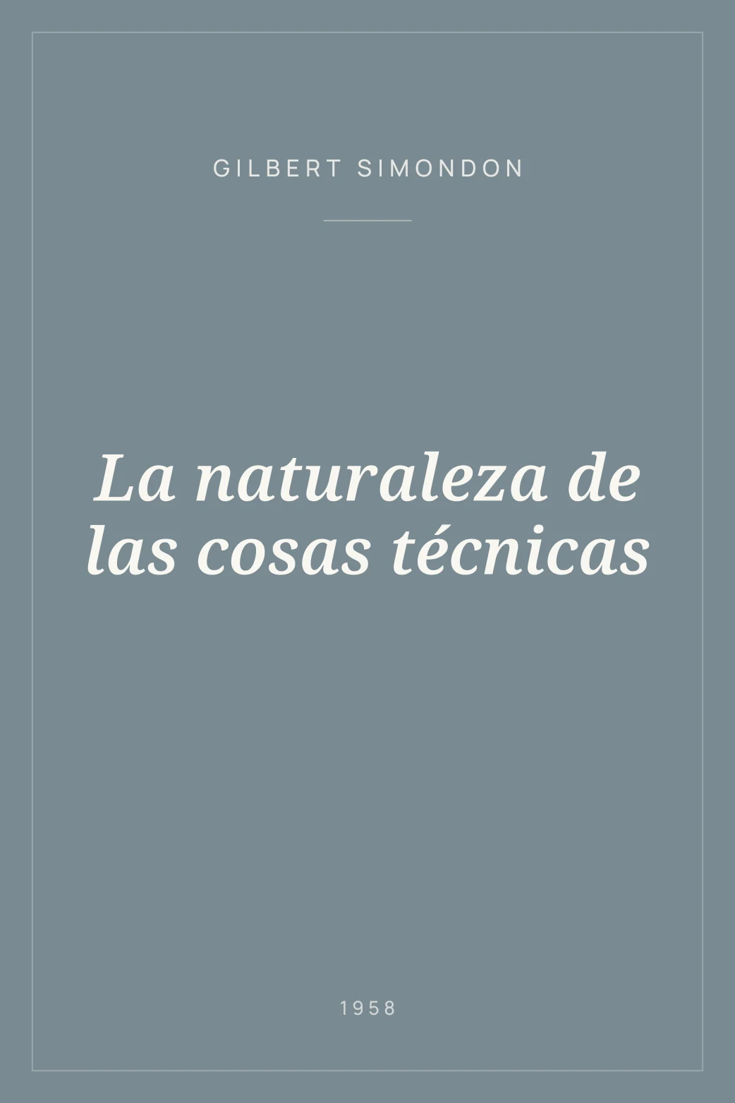 Portada de La naturaleza de las cosas técnicas