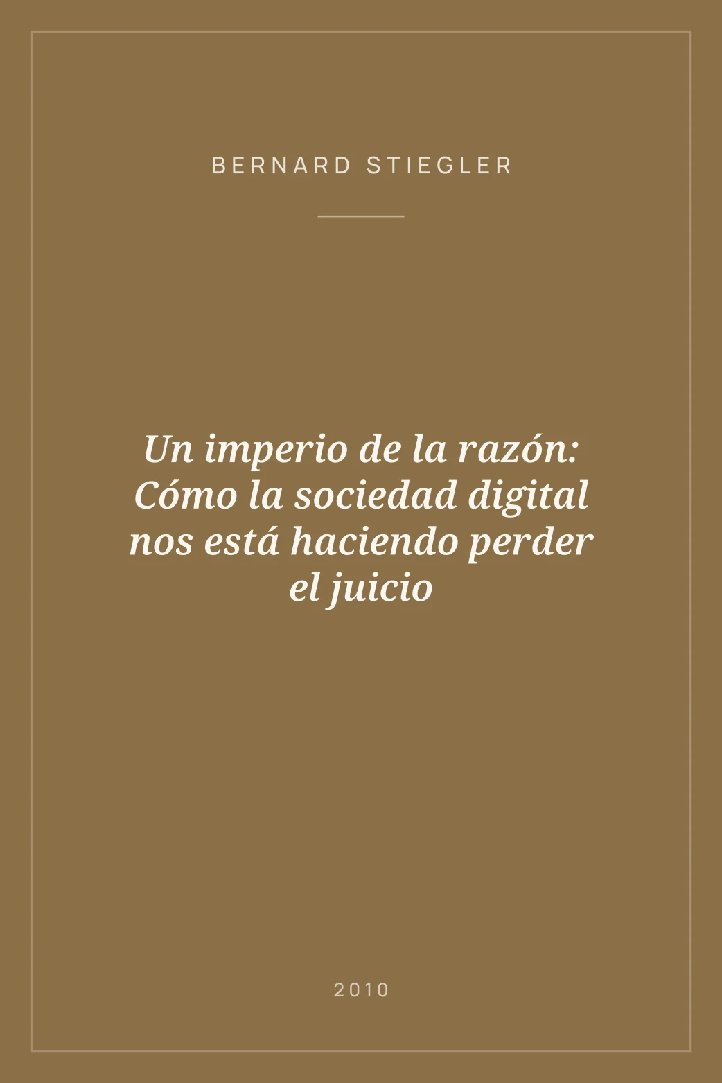 Portada de Un imperio de la razón: Cómo la sociedad digital nos está haciendo perder el juicio