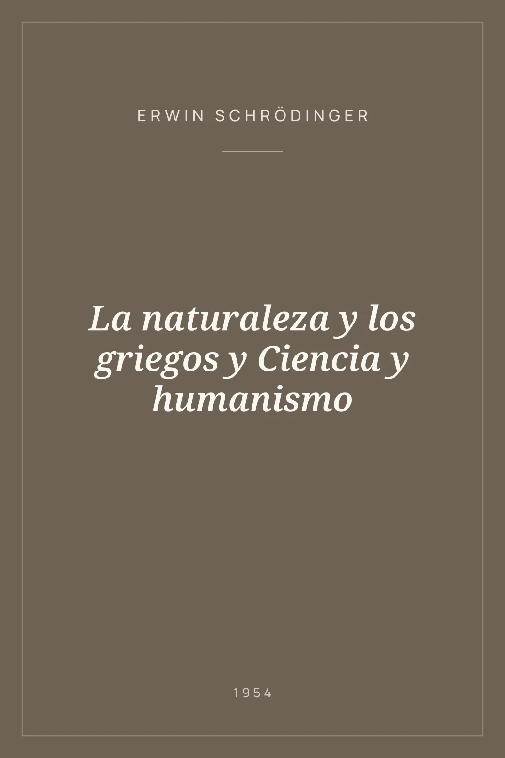 Portada de La naturaleza y los griegos y Ciencia y humanismo