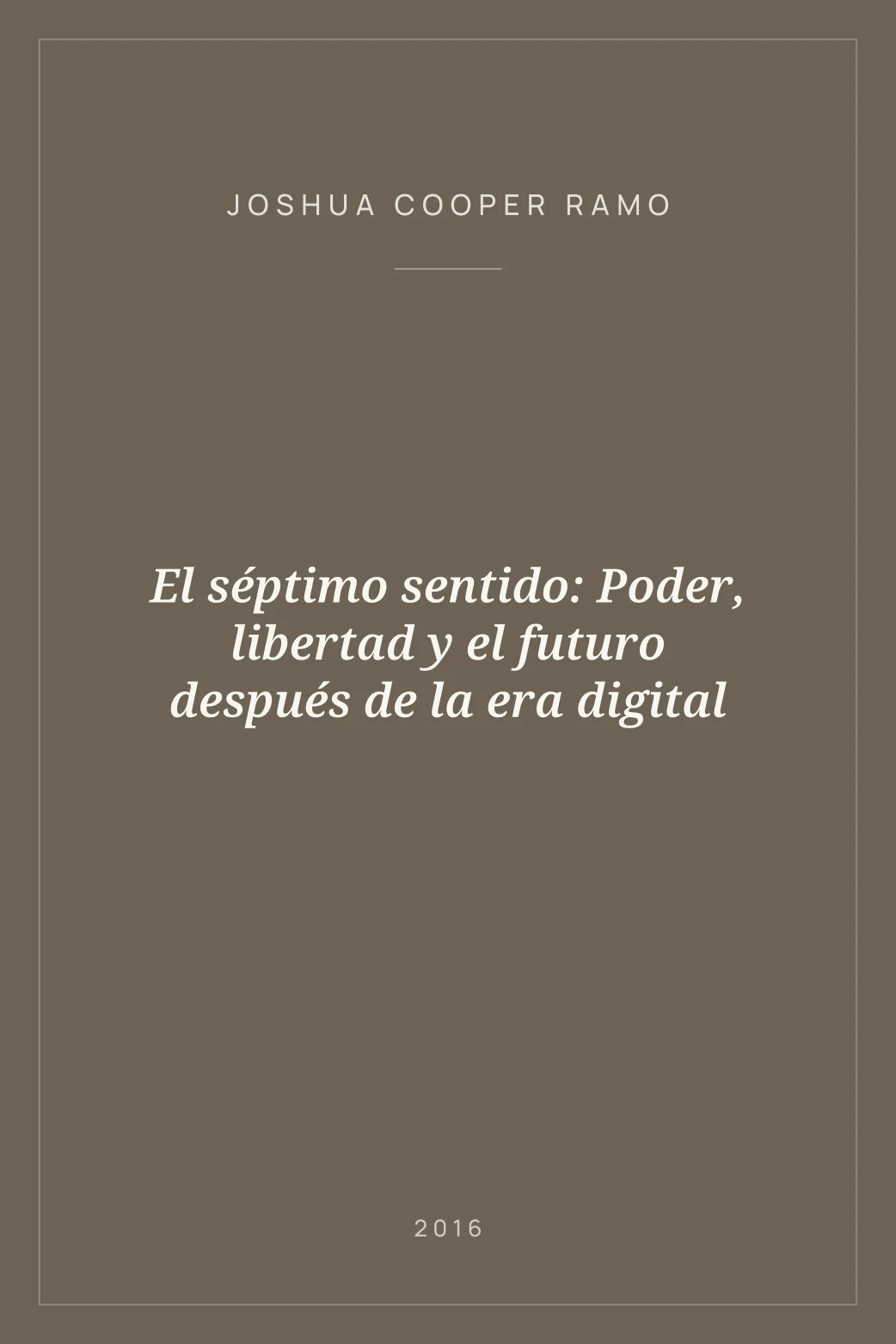 Portada de El séptimo sentido: Poder, libertad y el futuro después de la era digital