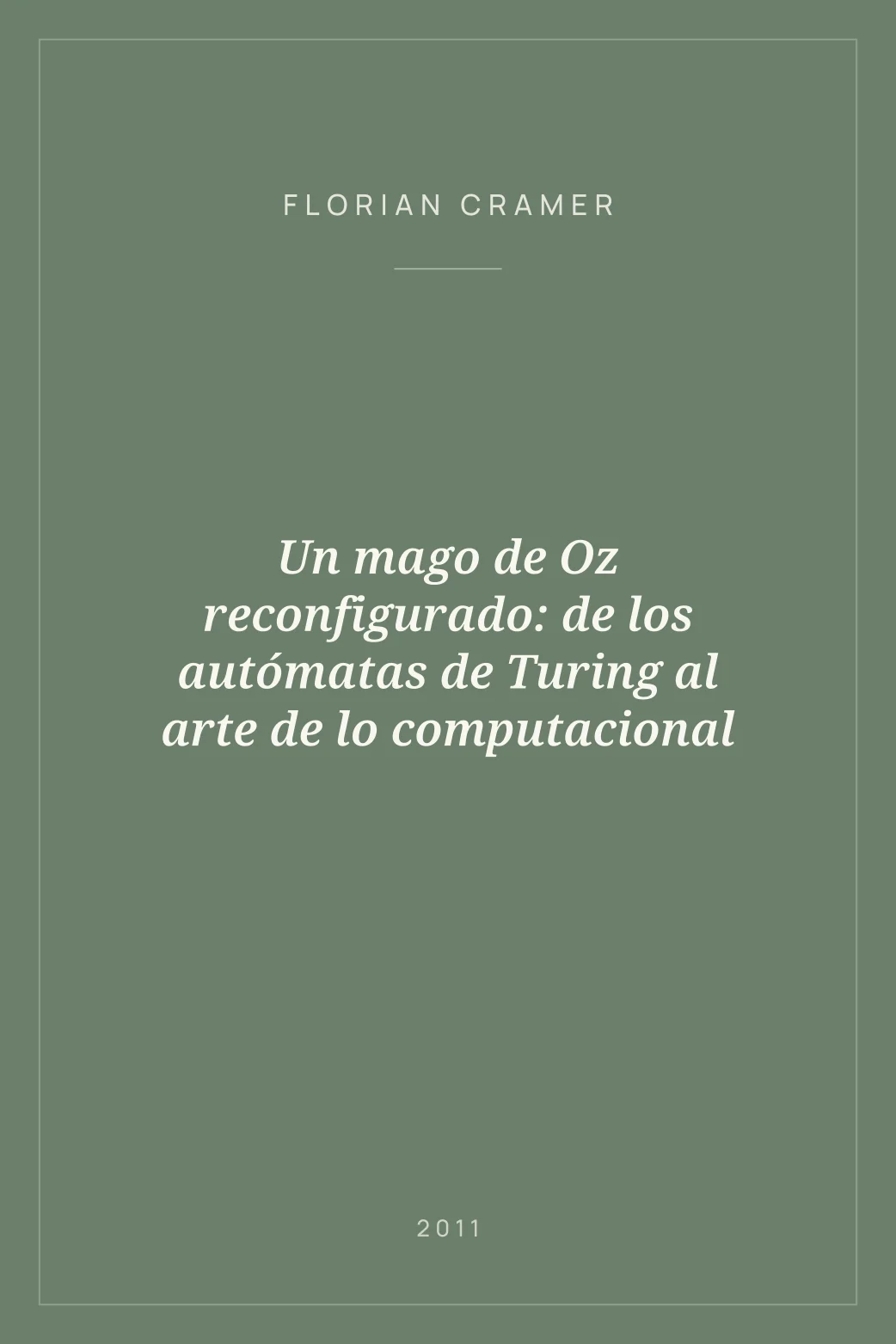 Portada de Un mago de Oz reconfigurado: de los autómatas de Turing al arte de lo computacional