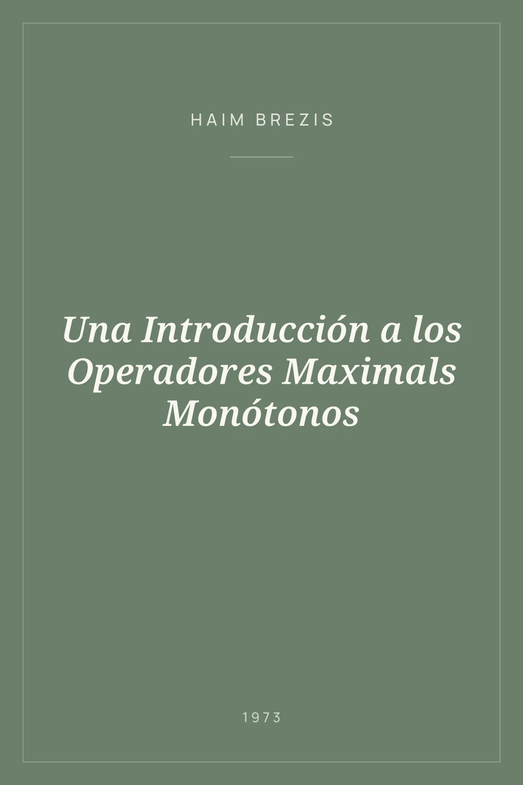 Portada de Una Introducción a los Operadores Maximals Monótonos