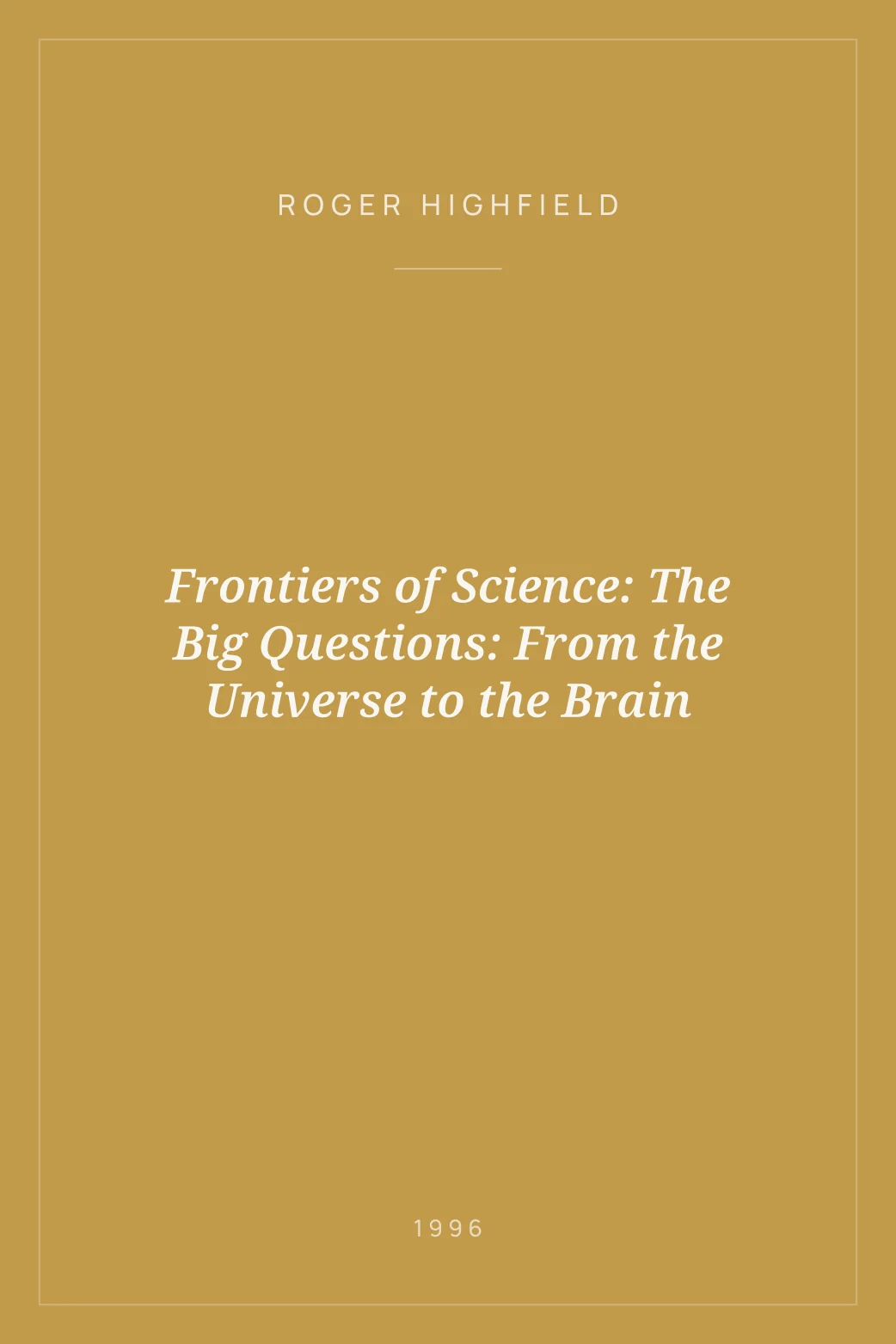 Portada de Frontiers of Science: The Big Questions: From the Universe to the Brain