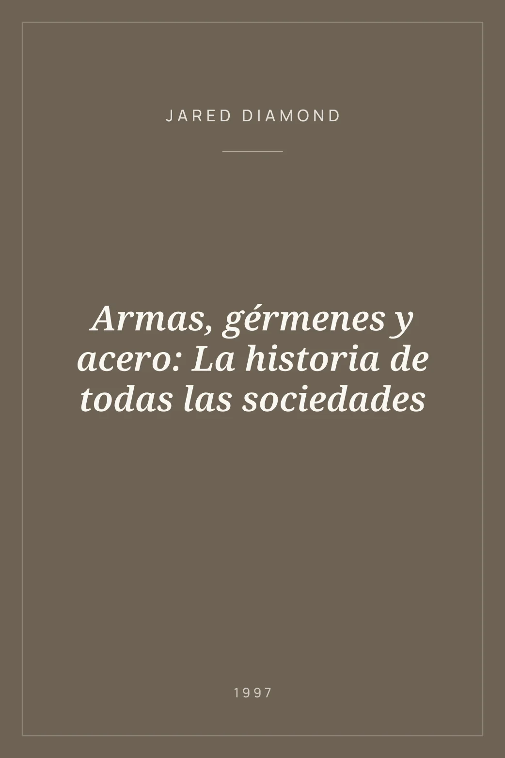Portada de Armas, gérmenes y acero: La historia de todas las sociedades