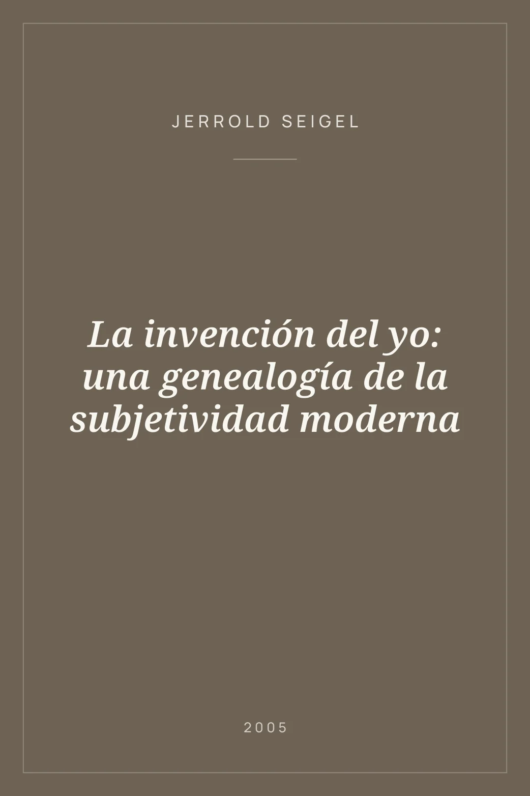 Portada de La invención del yo: una genealogía de la subjetividad moderna