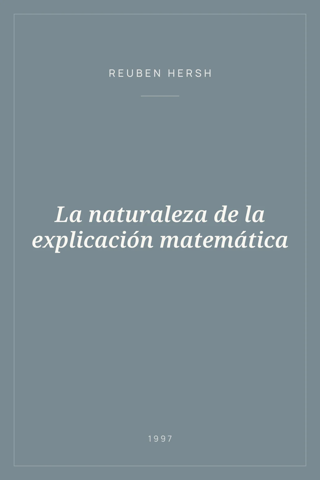 Portada de La naturaleza de la explicación matemática