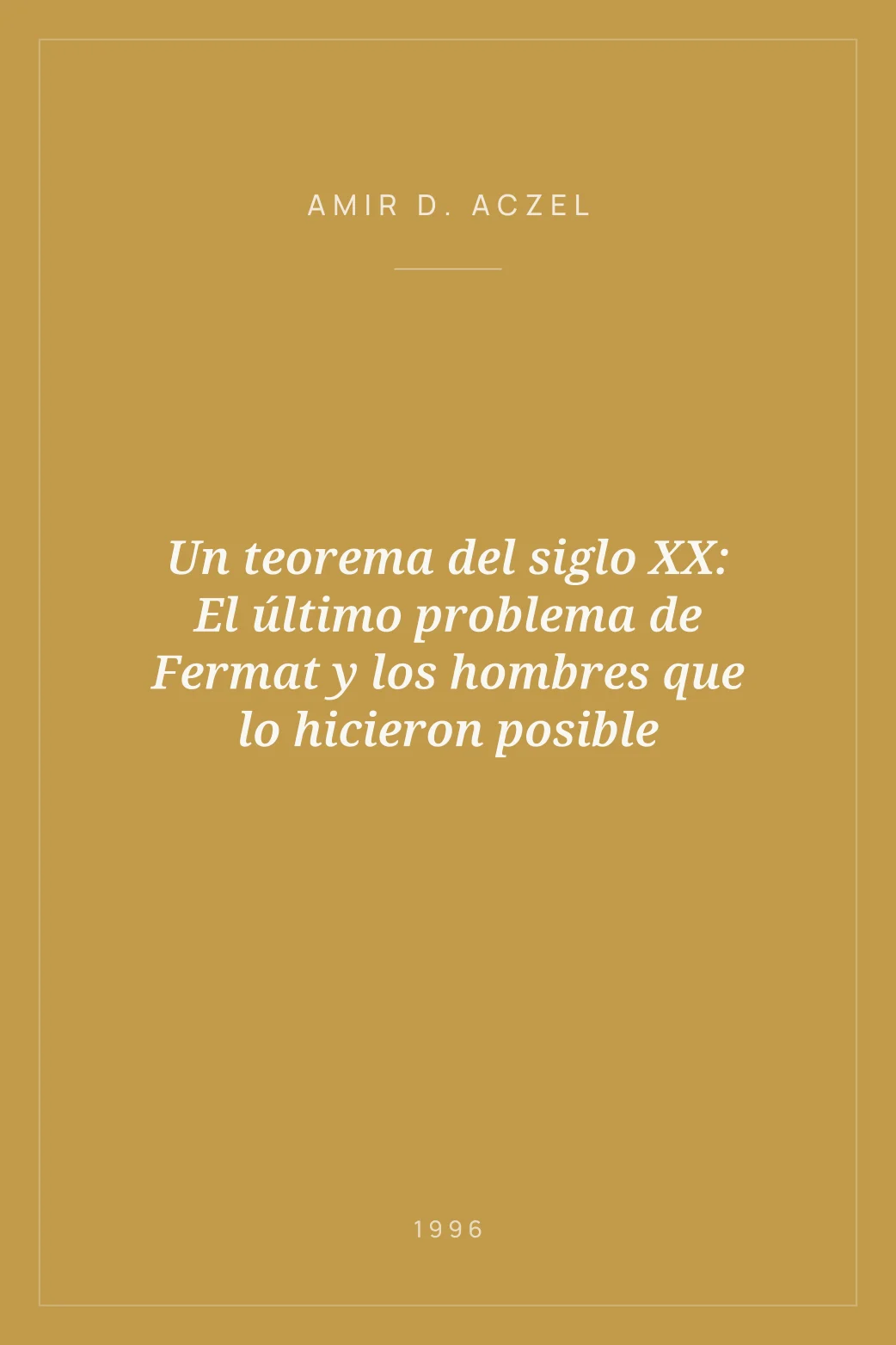 Portada de Un teorema del siglo XX: El último problema de Fermat y los hombres que lo hicieron posible
