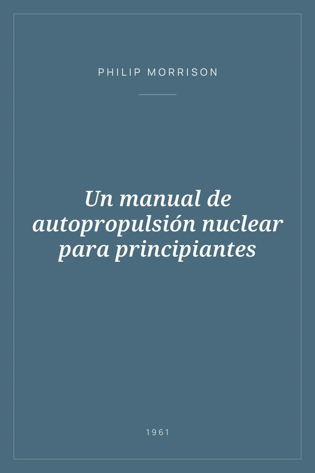 Portada de Un manual de autopropulsión nuclear para principiantes