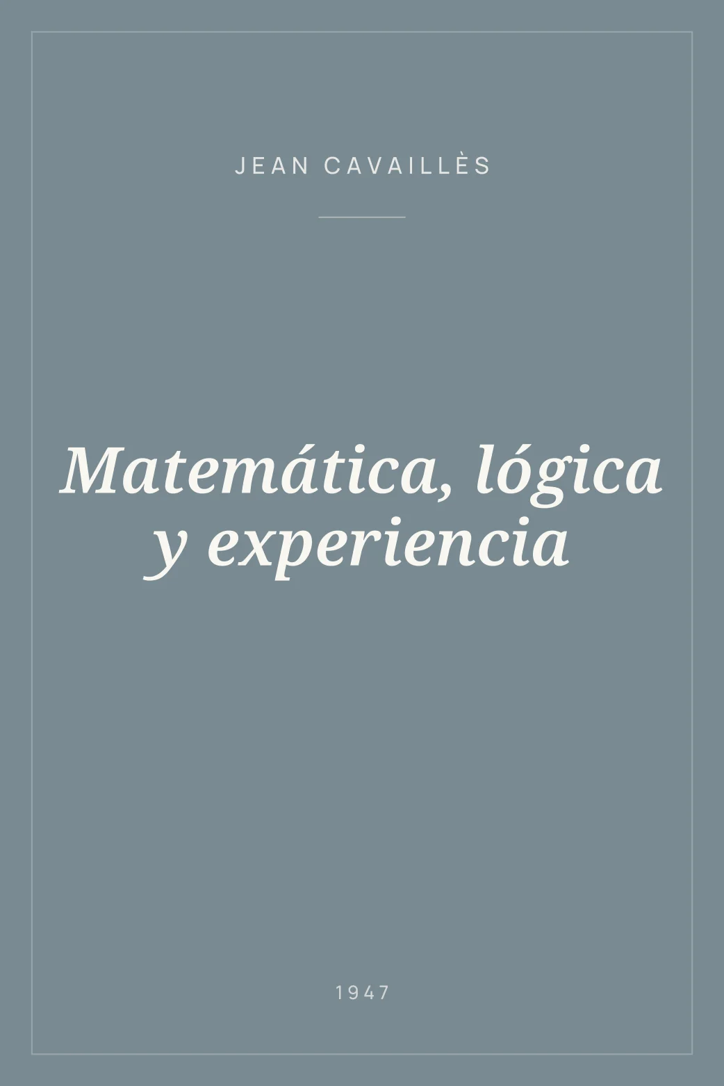 Portada de Matemática, lógica y experiencia