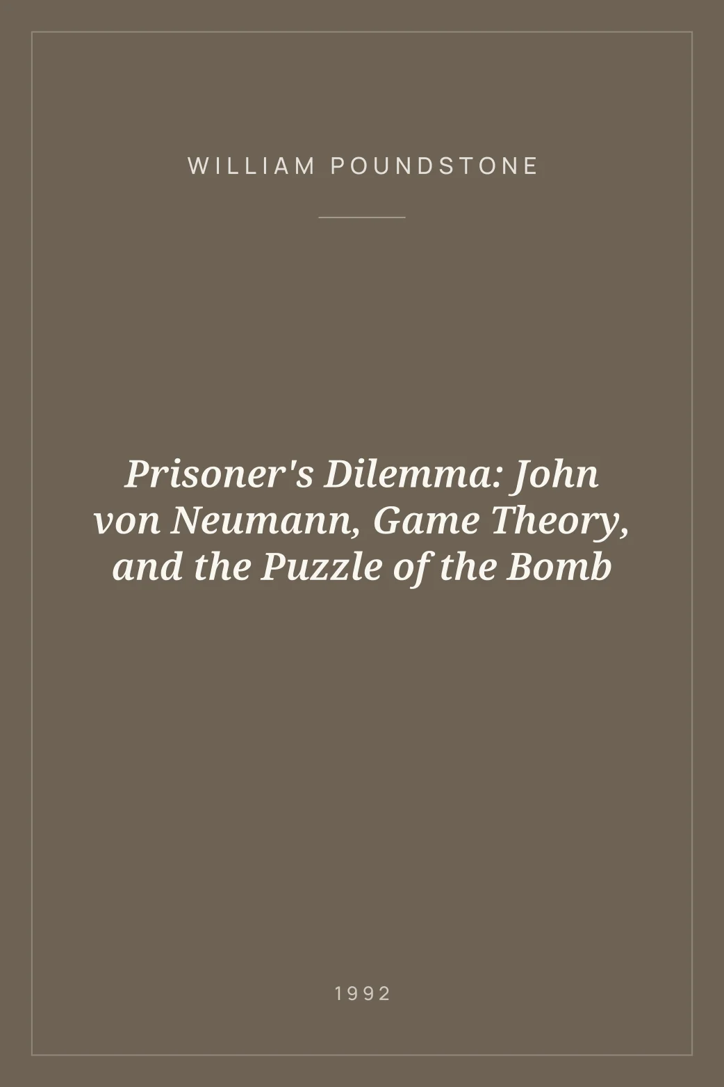 Portada de Prisoner's Dilemma: John von Neumann, Game Theory, and the Puzzle of the Bomb