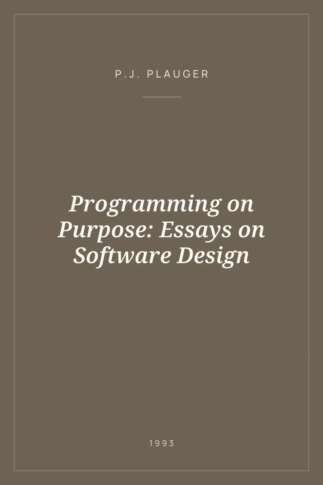Portada de Programming on Purpose: Essays on Software Design