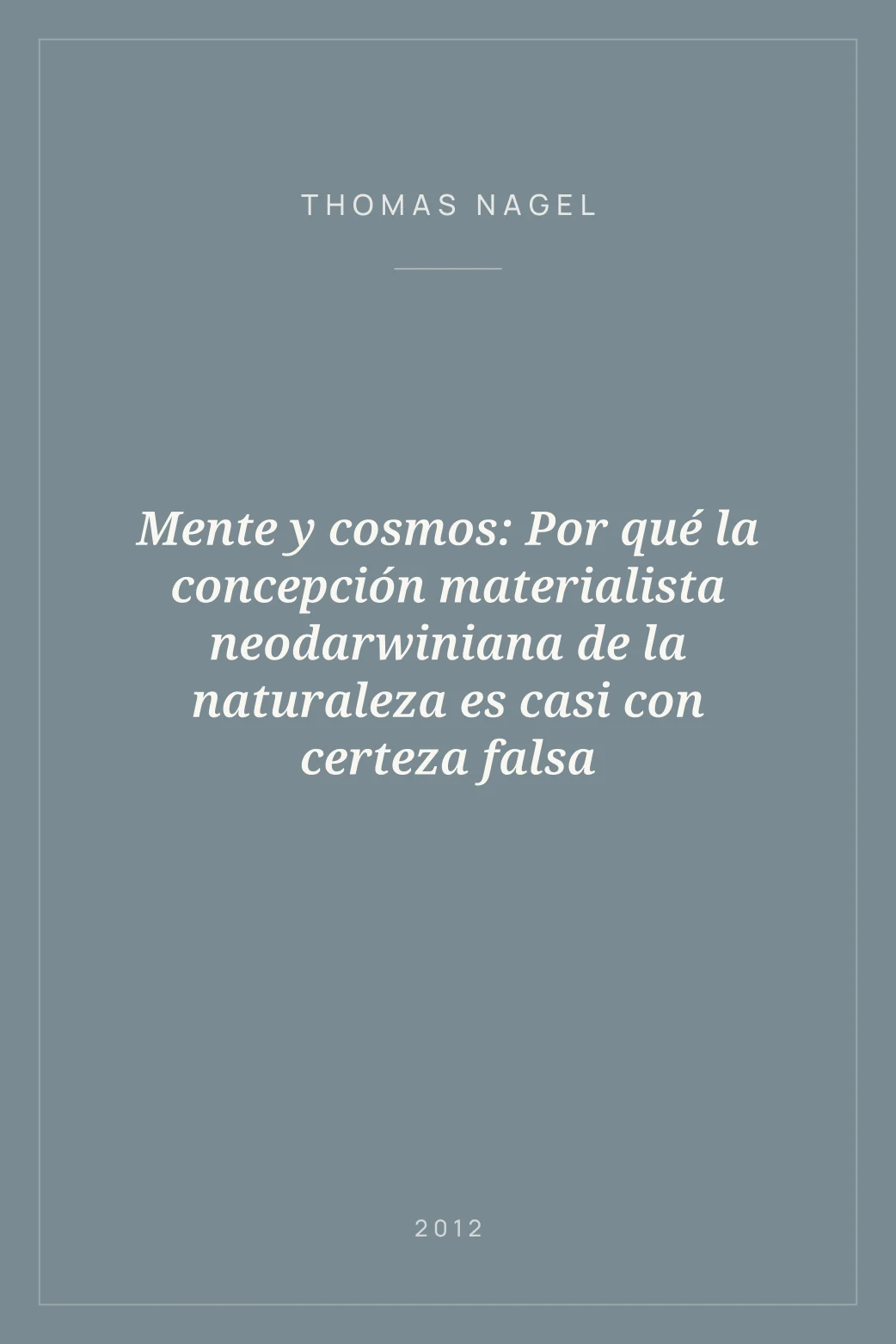 Portada de Mente y cosmos: Por qué la concepción materialista neodarwiniana de la naturaleza es casi con certeza falsa