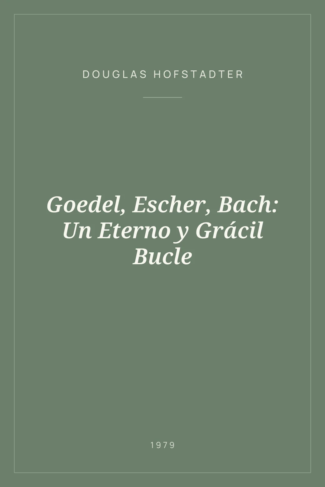Portada de Goedel, Escher, Bach: Un Eterno y Grácil Bucle