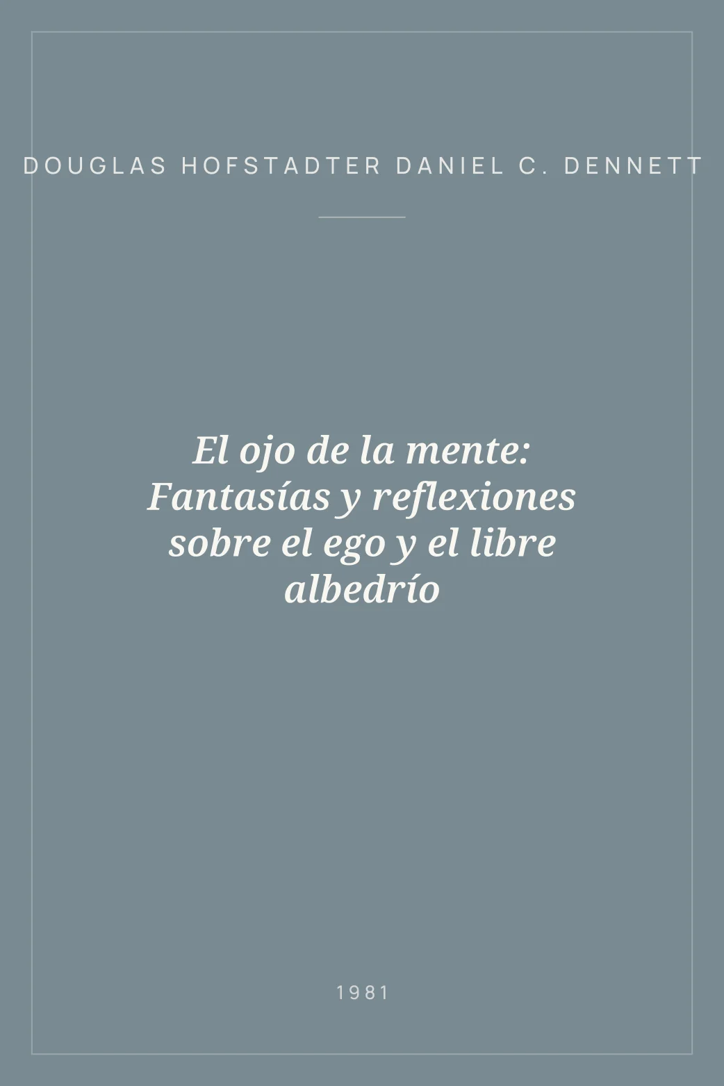 Portada de El ojo de la mente: Fantasías y reflexiones sobre el ego y el libre albedrío