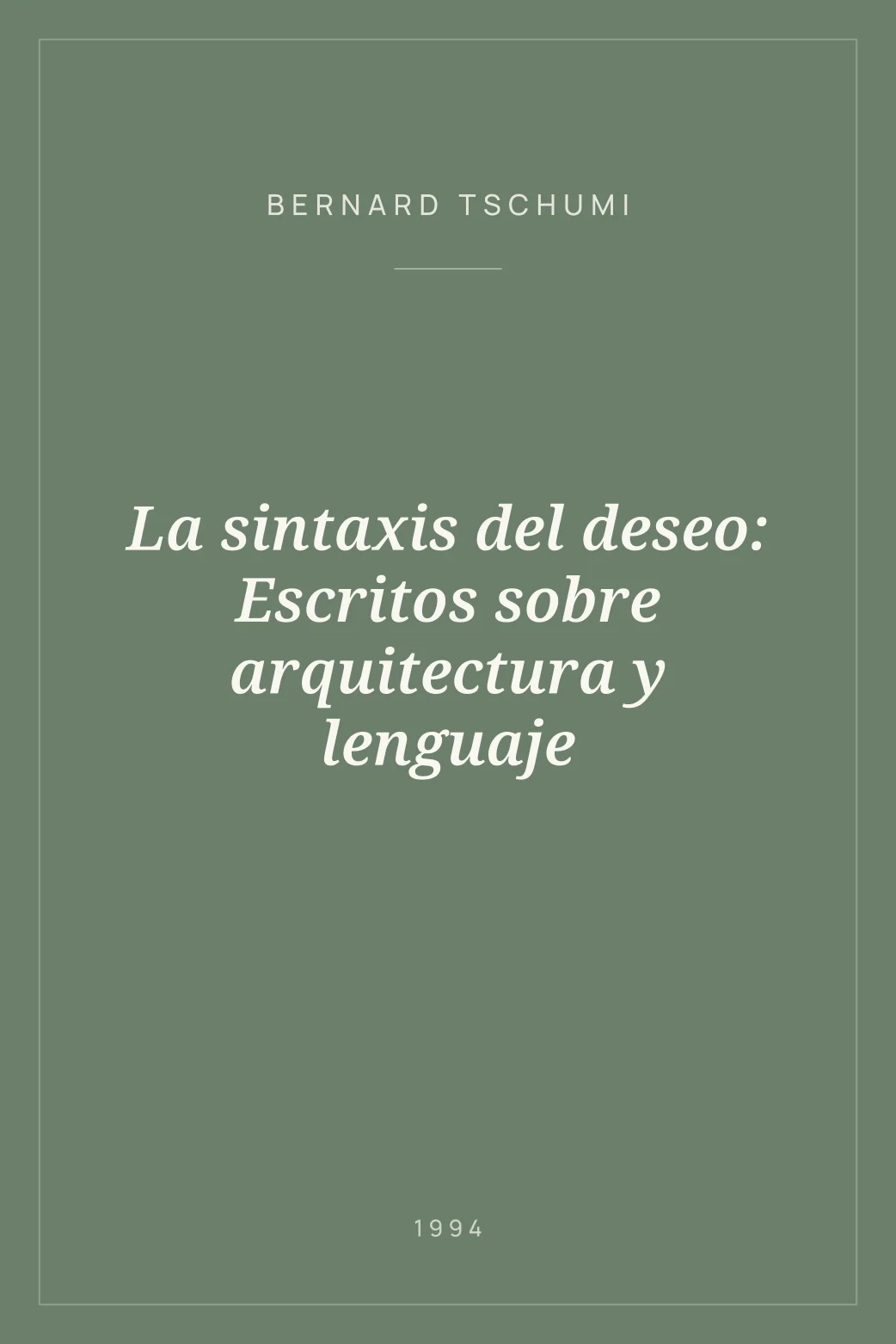 Portada de La sintaxis del deseo: Escritos sobre arquitectura y lenguaje