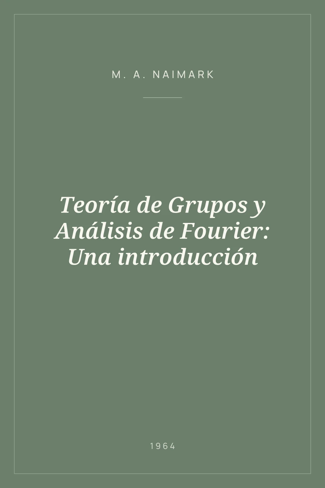 Portada de Teoría de Grupos y Análisis de Fourier: Una introducción