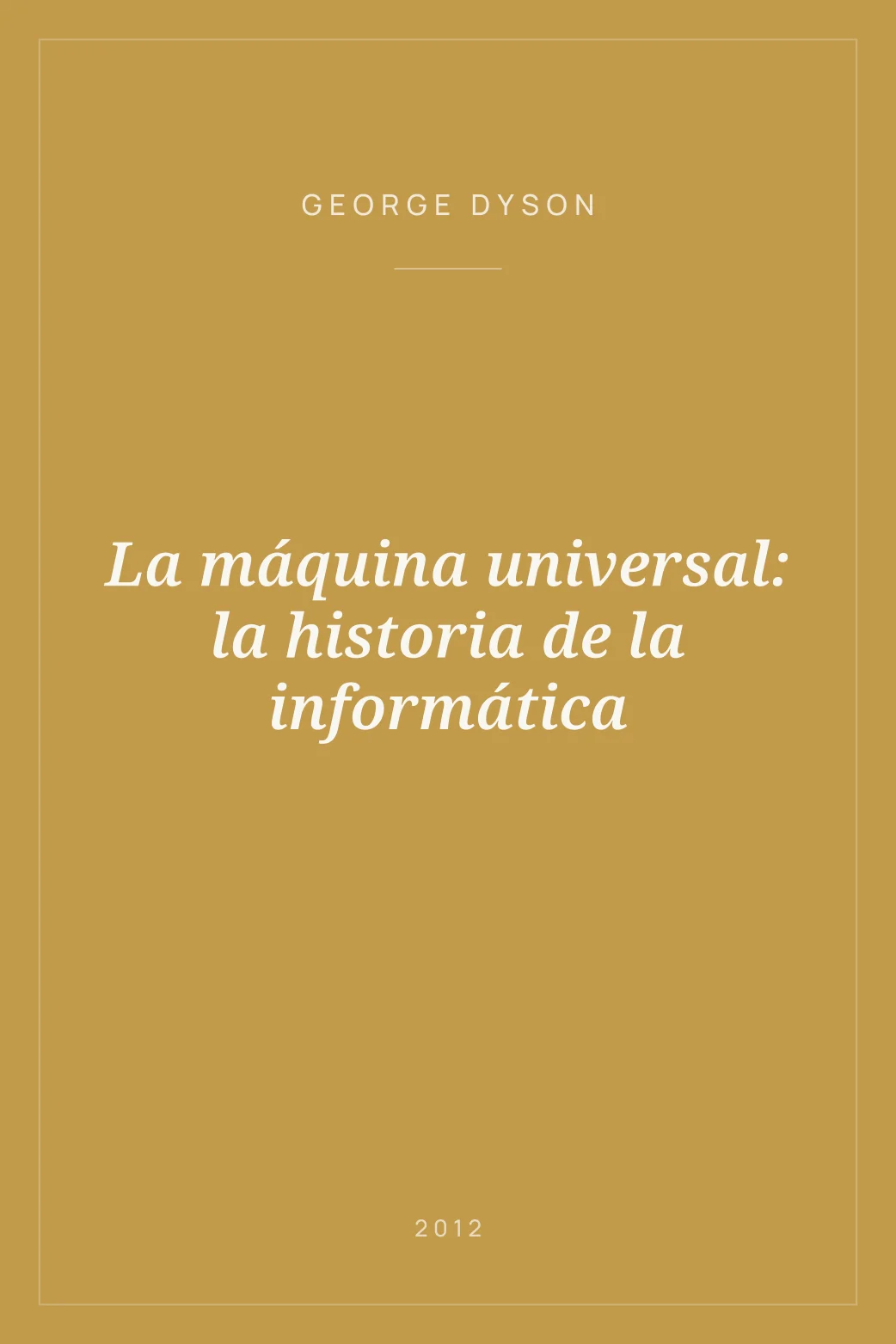 Portada de La máquina universal: la historia de la informática