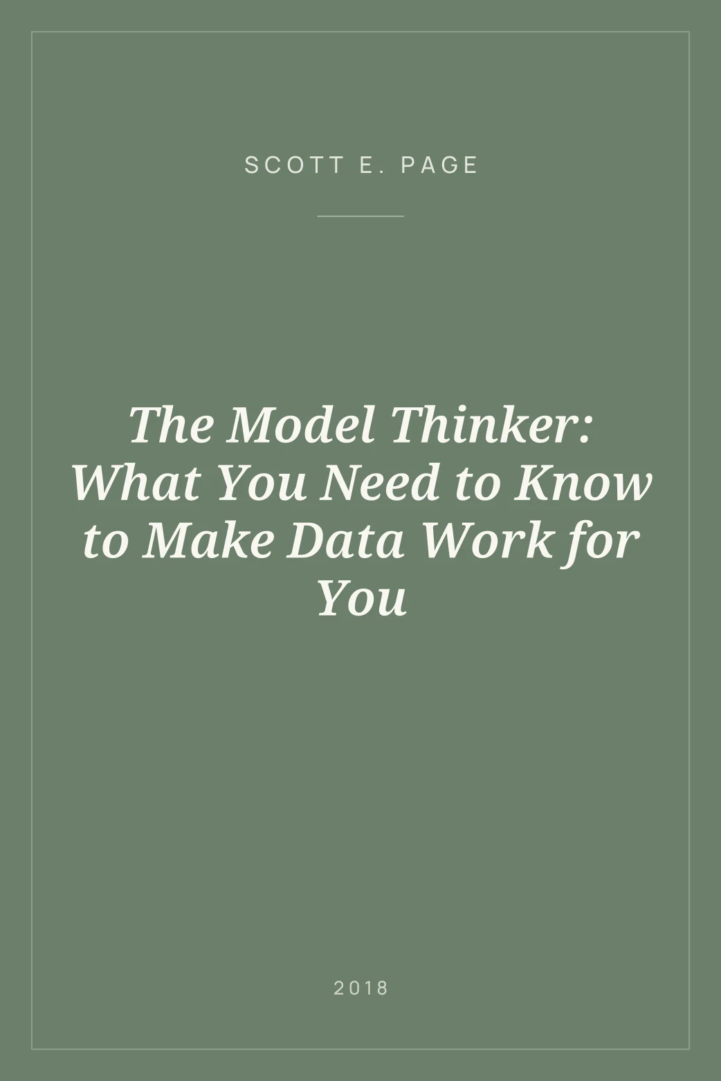 Portada de The Model Thinker: What You Need to Know to Make Data Work for You
