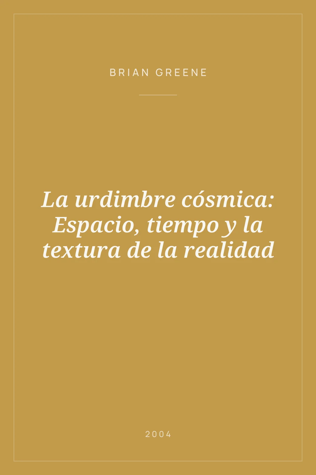 Portada de La urdimbre cósmica: Espacio, tiempo y la textura de la realidad
