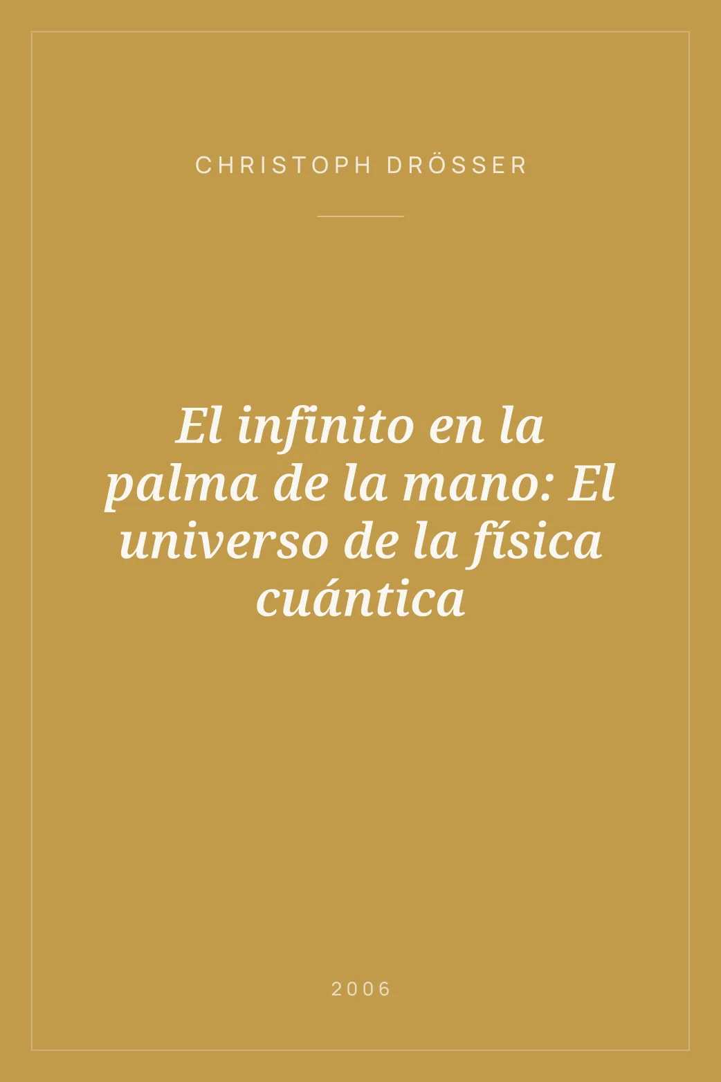 Portada de El infinito en la palma de la mano: El universo de la física cuántica