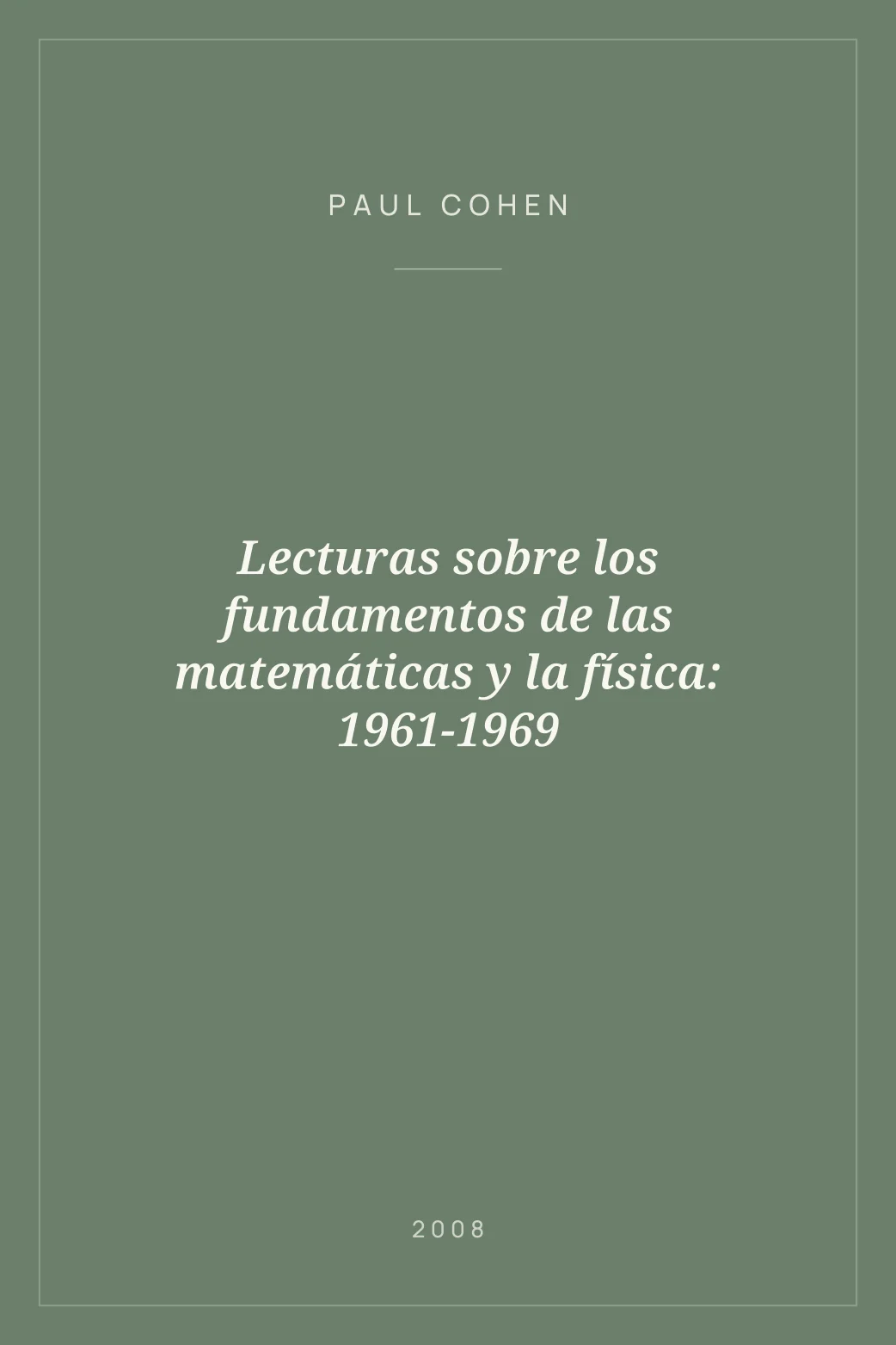 Portada de Lecturas sobre los fundamentos de las matemáticas y la física: 1961-1969