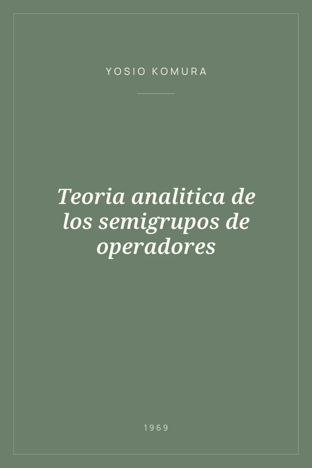 Portada de Teoria analitica de los semigrupos de operadores