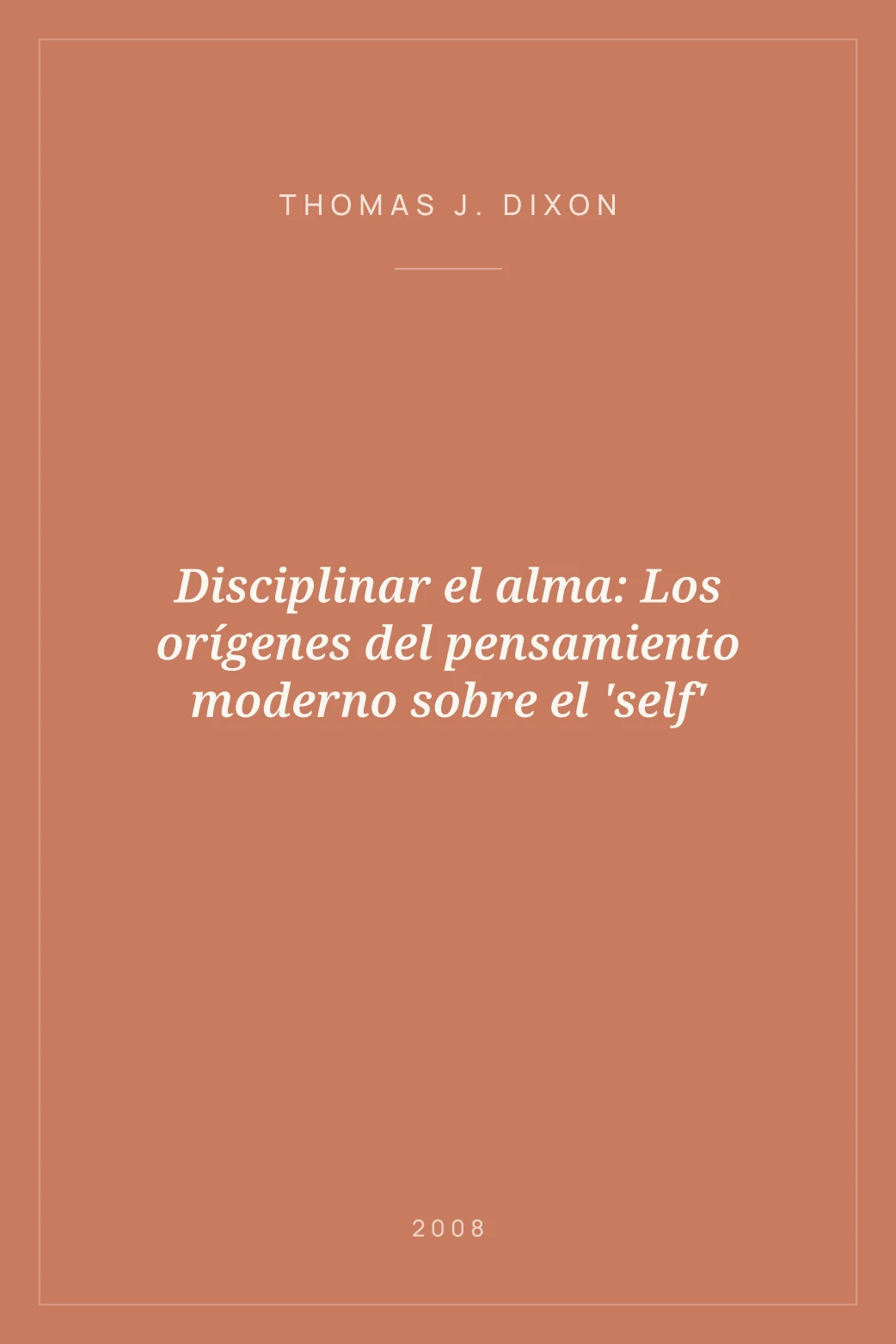 Portada de Disciplinar el alma: Los orígenes del pensamiento moderno sobre el 'self'