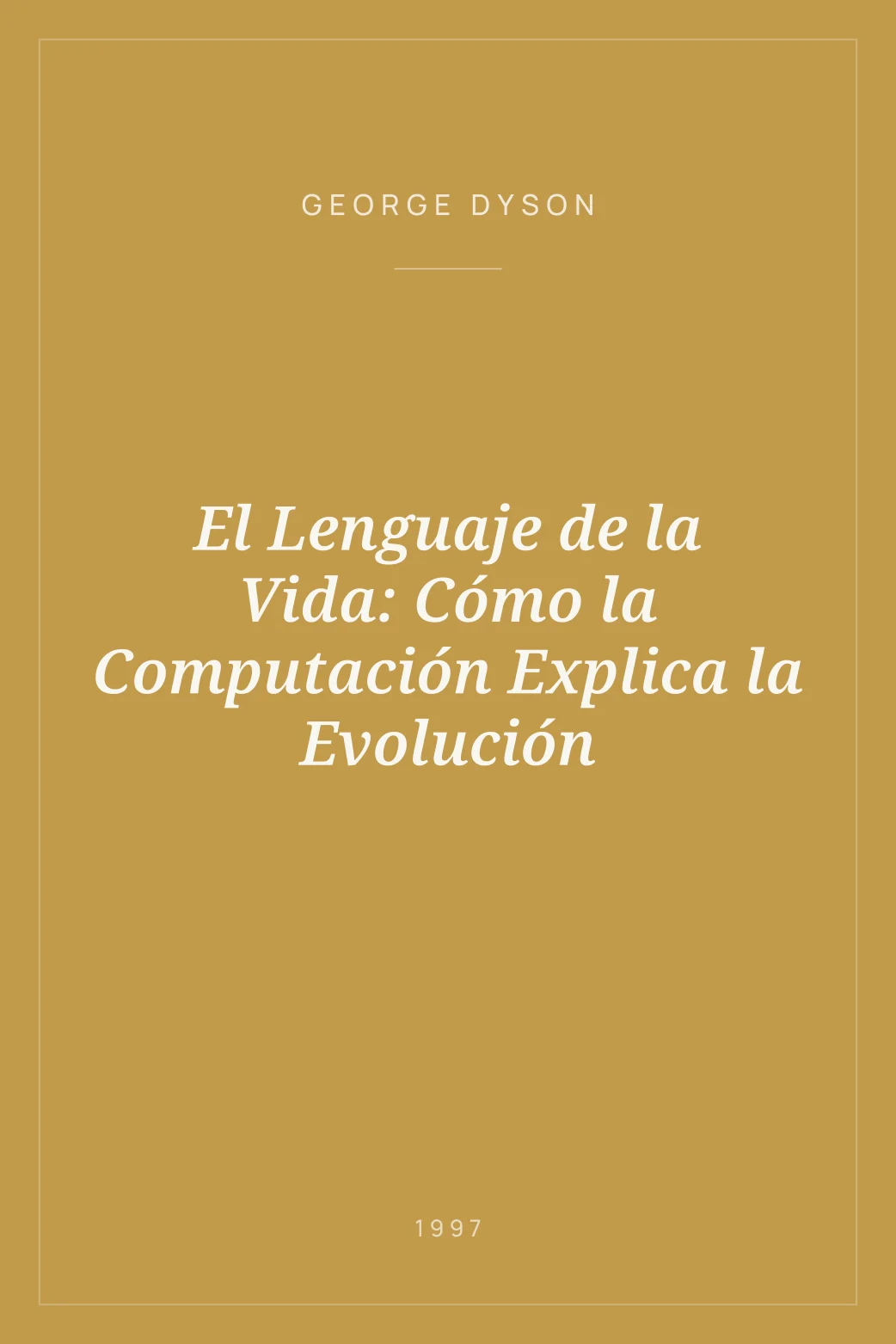 Portada de El Lenguaje de la Vida: Cómo la Computación Explica la Evolución