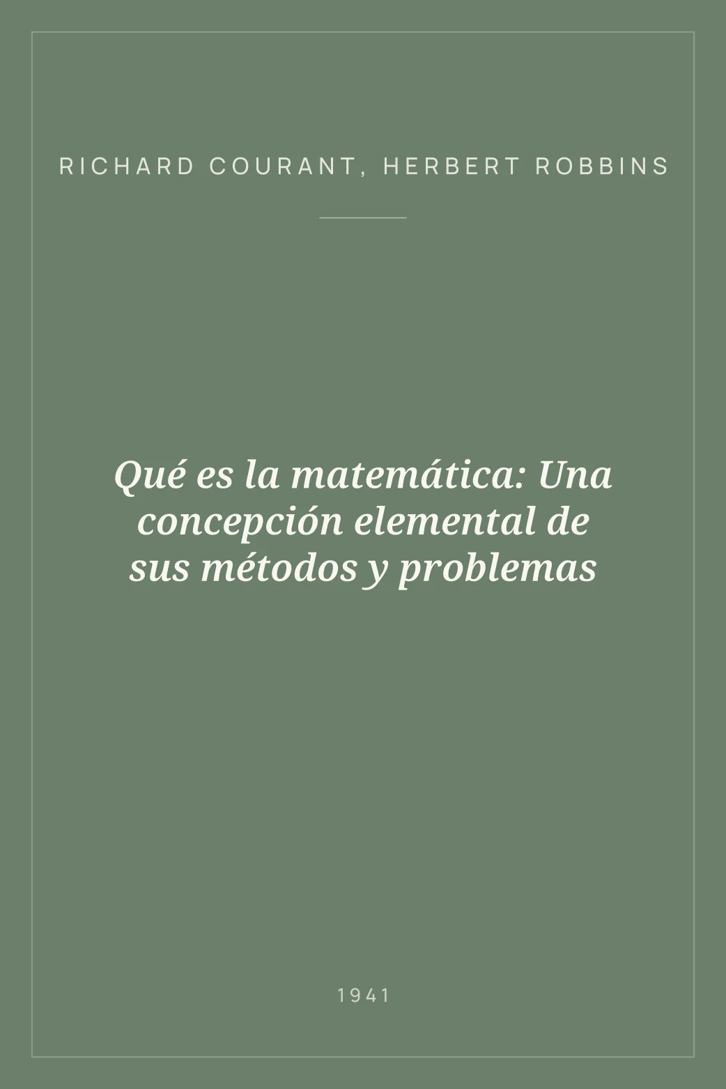 Portada de Qué es la matemática: Una concepción elemental de sus métodos y problemas
