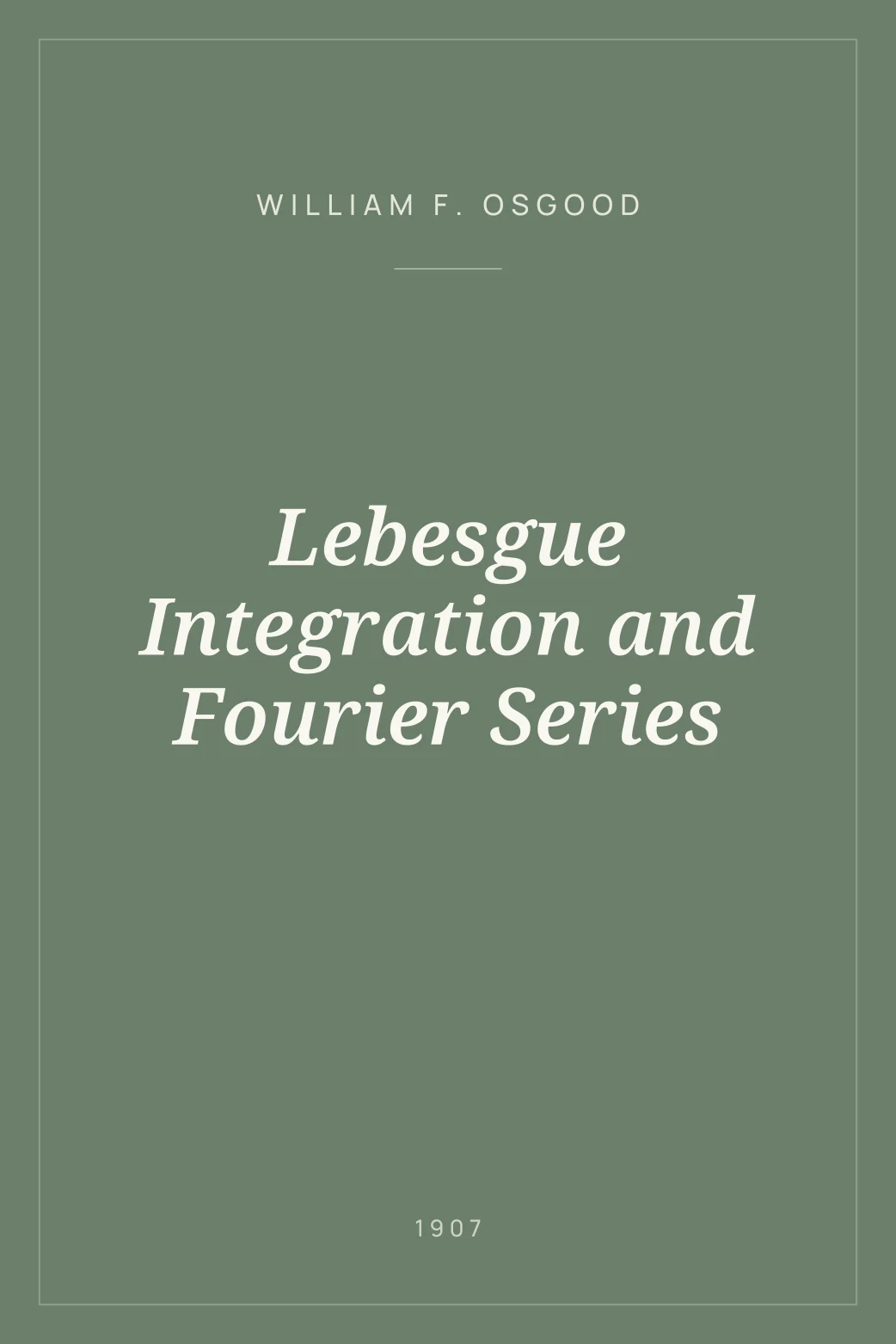 Portada de Lebesgue Integration and Fourier Series