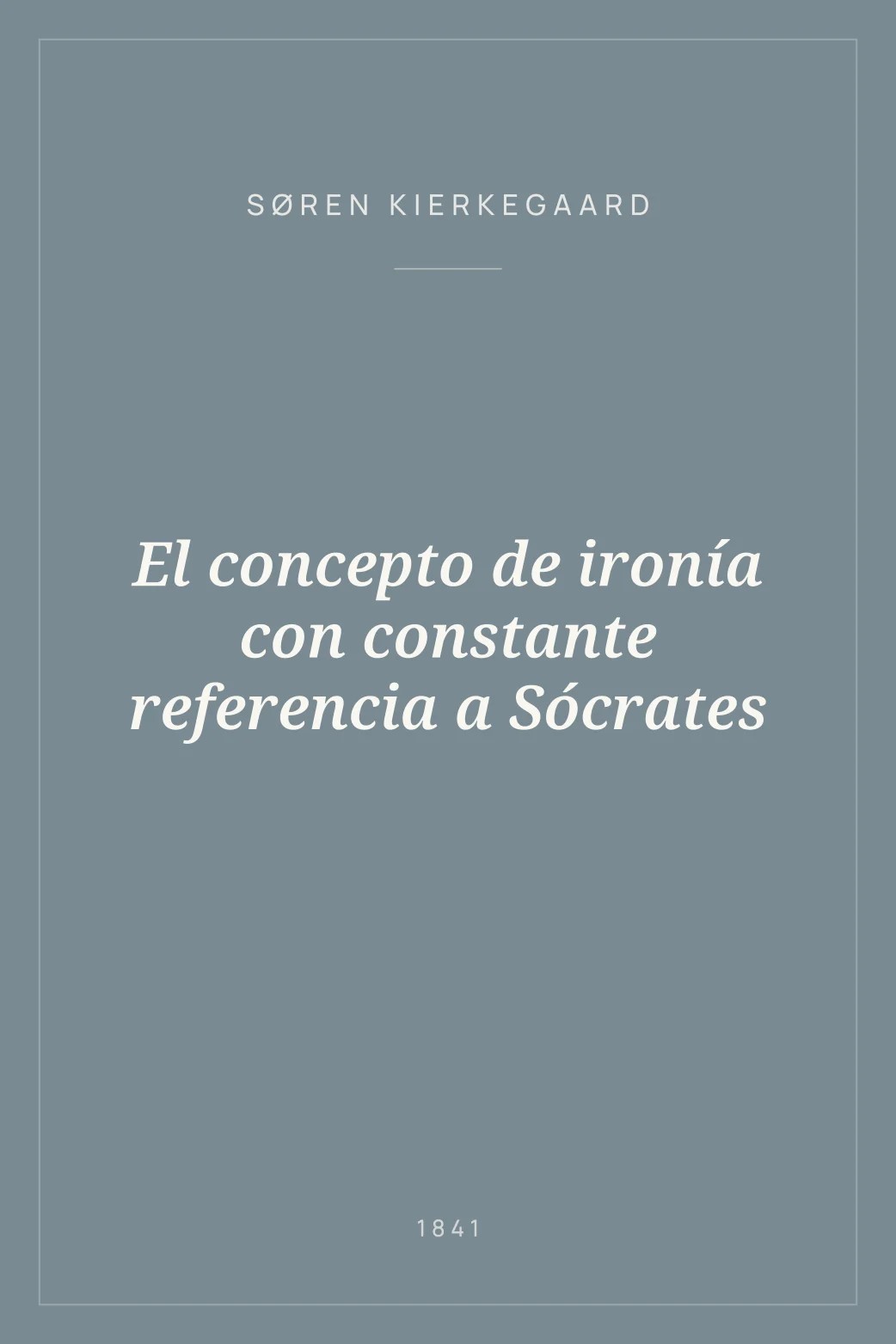 Portada de El concepto de ironía con constante referencia a Sócrates